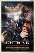 Watch Cemetery Tales: Tales from Morningview Cemetery 123MovieFree