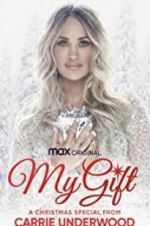 Watch My Gift: A Christmas Special from Carrie Underwood 123MovieFree