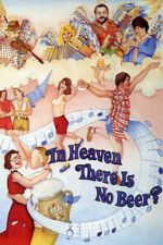 Watch In Heaven There Is No Beer? 123MovieFree