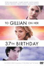 Watch To Gillian on Her 37th Birthday 123MovieFree