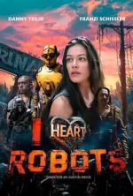 Watch I Heart Robots 123MovieFree