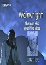 Watch Wainwright: The Man Who Loved the Lakes 123MovieFree