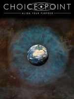 Watch Choice Point: Align Your Purpose 123MovieFree