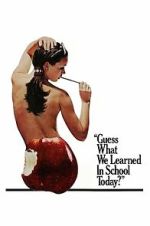 Watch Guess What We Learned in School Today? 123MovieFree
