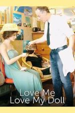 Watch Love Me, Love My Doll 123MovieFree
