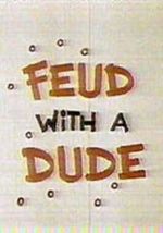 Watch Feud with a Dude (Short 1968) 123MovieFree