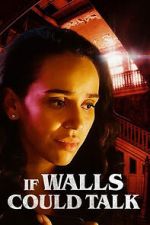Watch If Walls Could Talk 123MovieFree
