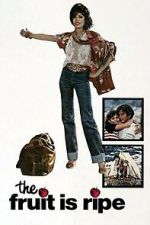 Watch The Fruit Is Ripe 123MovieFree