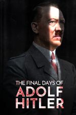 Watch The Final Days of Adolf Hitler 123MovieFree