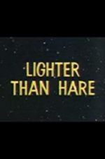 Watch Lighter Than Hare 123MovieFree