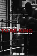 Watch To Be King 123MovieFree