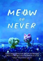 Watch Meow or Never (Short 2020) 123MovieFree