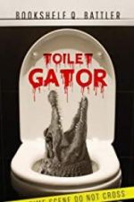 Watch Toilet Gator 123MovieFree