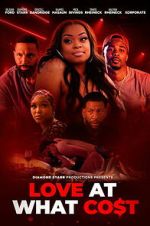 Watch Love at What Co$t 123MovieFree