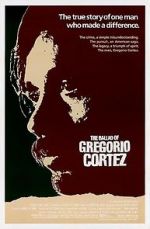 Watch The Ballad of Gregorio Cortez 123MovieFree