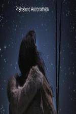 Watch Prehistoric Astronomers 123MovieFree
