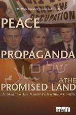Watch Peace Propaganda & the Promised Land 123MovieFree