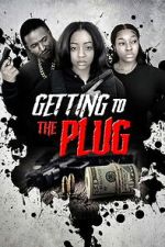 Watch Getting to the Plug 123MovieFree