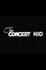 Watch The Concert Kid 123MovieFree