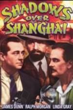 Watch Shadows Over Shanghai 123MovieFree