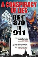 Watch A Conspiracy of Lies: Flight 370 to 911 123MovieFree