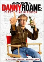 Watch Danny Roane: First Time Director 123MovieFree