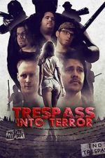 Watch Trespass Into Terror 123MovieFree