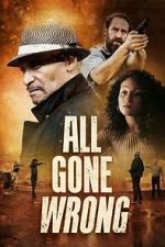 Watch All Gone Wrong 123MovieFree
