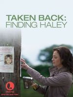 Watch Taken Back: Finding Haley 123MovieFree