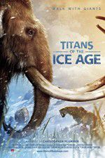 Watch Titans of the Ice Age 123MovieFree