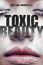 Watch Toxic Beauty 123MovieFree