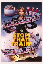 Watch Stop! That! Train! 123MovieFree