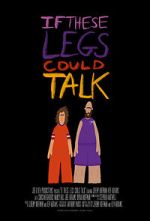 Watch If These Legs Could Talk 123MovieFree