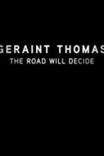Watch Geraint Thomas: The Road Will Decide 123MovieFree