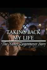 Watch Taking Back My Life: The Nancy Ziegenmeyer Story 123MovieFree