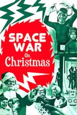 Watch Space War on Christmas 123MovieFree