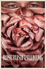 Watch Rosebush Pruning 123MovieFree