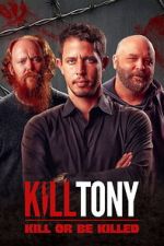 Watch Kill Tony: Kill or Be Killed 123MovieFree