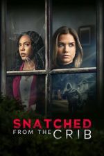 Watch Snatched from the Crib 123MovieFree