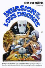Watch Invasion of the Love Drones 123MovieFree