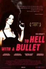 Watch To Hell with a Bullet 123MovieFree