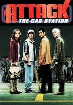 Watch Attack the Gas Station! 123MovieFree
