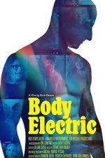 Watch Body Electric 123MovieFree