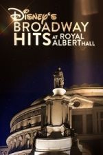 Watch Disney\'s Broadway Hits at London\'s Royal Albert Hall 123MovieFree