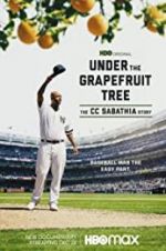 Watch Under the Grapefruit Tree: The CC Sabathia Story 123MovieFree