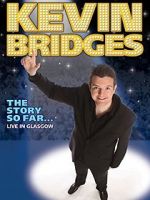 Watch Kevin Bridges: The Story So Far - Live in Glasgow 123MovieFree