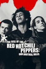 Watch The Rise of the Red Hot Chili Peppers: Our Brother, Hillel 123MovieFree