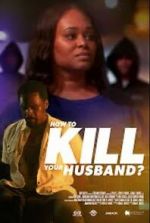 Watch How to Kill Your Husband? 123MovieFree