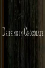Watch Dripping in Chocolate 123MovieFree