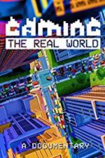Watch Gaming the Real World 123MovieFree